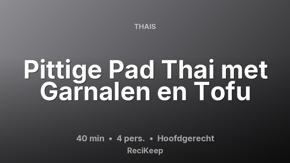 Receptkaart Pittige Pad Thai met Garnalen en Tofu – Hoofdgerecht