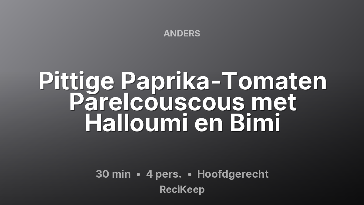 Receptkaart Pittige Paprika-Tomaten Parelcouscous met Halloumi en Bimi – Hoofdgerecht