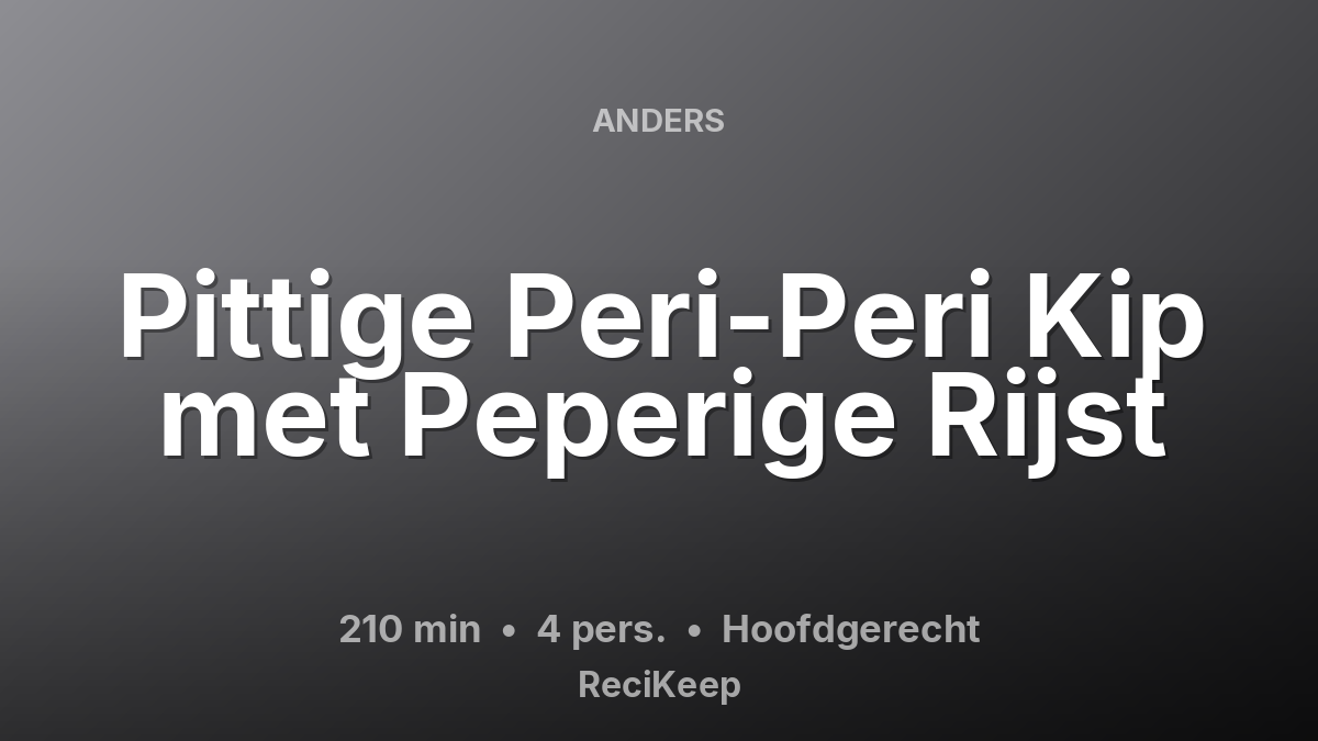 Receptkaart Pittige Peri-Peri Kip met Peperige Rijst – Hoofdgerecht