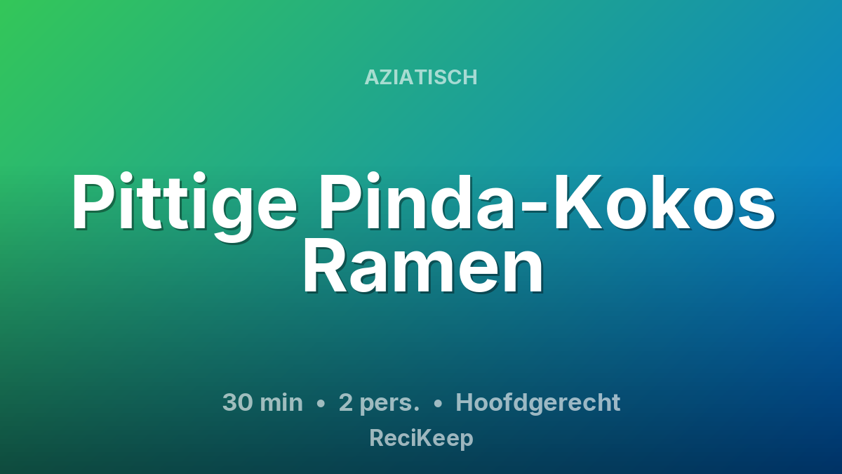 Receptkaart Pittige Pinda-Kokos Ramen – Hoofdgerecht