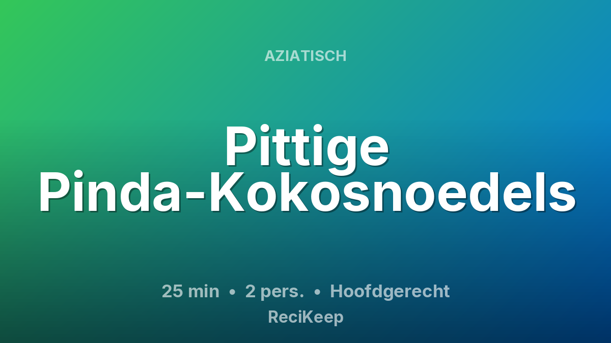 Receptkaart Pittige Pinda-Kokosnoedels – Hoofdgerecht