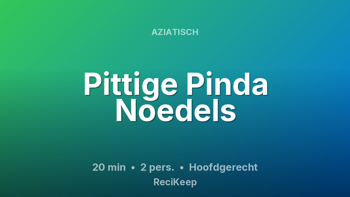 Receptkaart Pittige Pinda Noedels – Hoofdgerecht