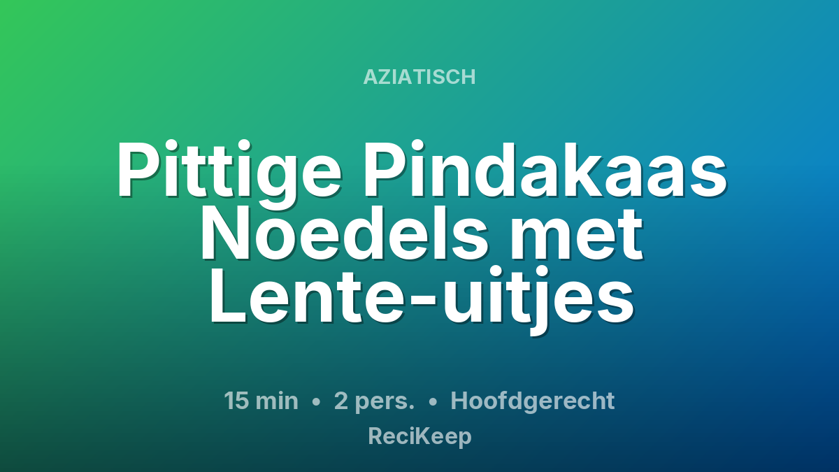 Receptkaart Pittige Pindakaas Noedels met Lente-uitjes – Hoofdgerecht