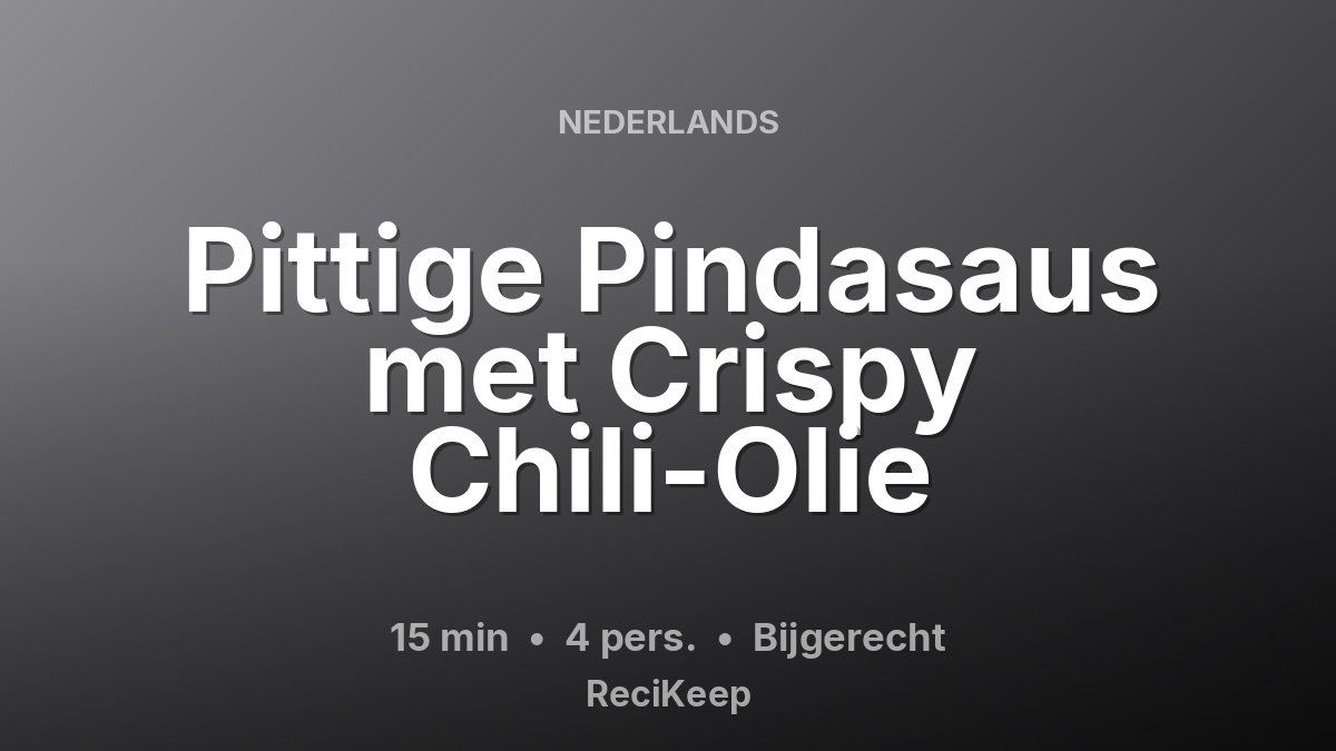 Receptkaart Pittige Pindasaus met Crispy Chili-Olie – Bijgerecht
