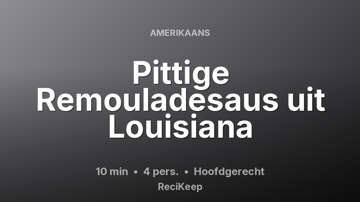 Receptkaart Pittige Remouladesaus uit Louisiana – Hoofdgerecht