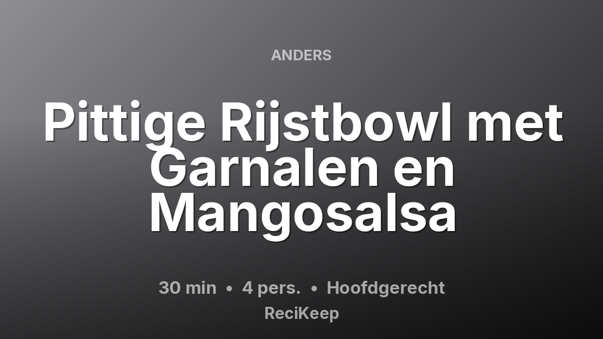 Receptkaart Pittige Rijstbowl met Garnalen en Mangosalsa – Hoofdgerecht