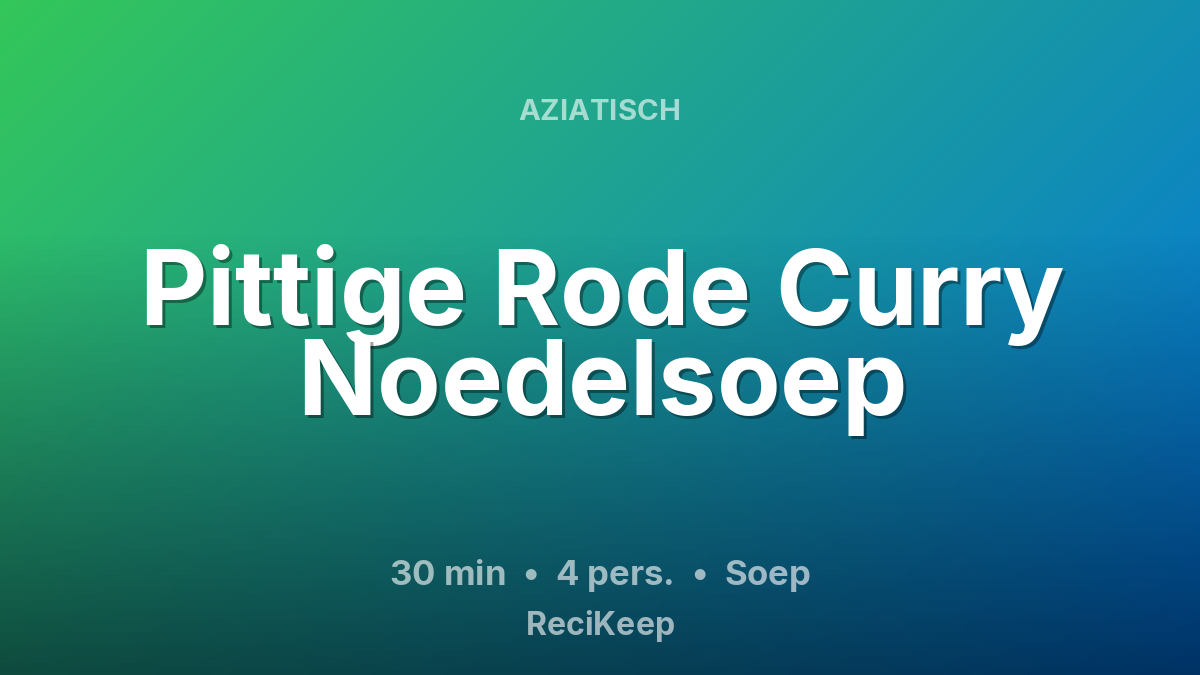 Receptkaart Pittige Rode Curry Noedelsoep – Soep
