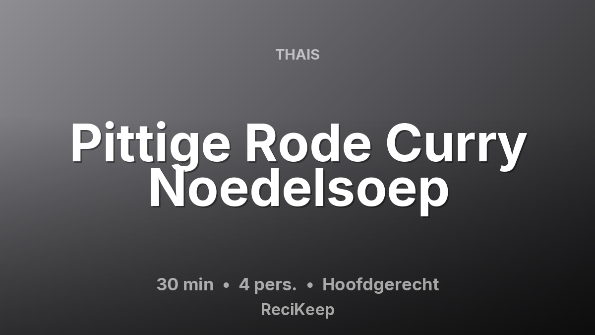 Receptkaart Pittige Rode Curry Noedelsoep – Hoofdgerecht