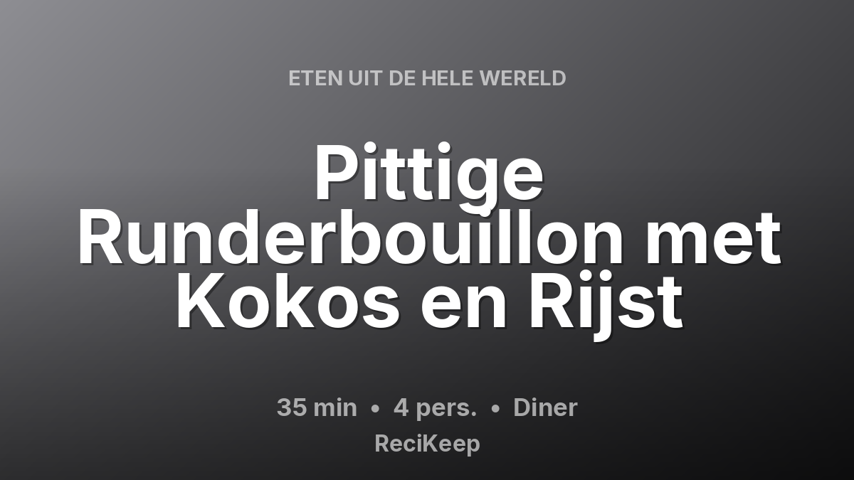 Receptkaart Pittige Runderbouillon met Kokos en Rijst – Diner