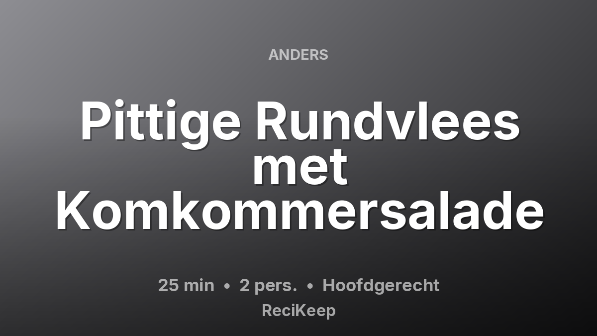 Receptkaart Pittige Rundvlees met Komkommersalade – Hoofdgerecht