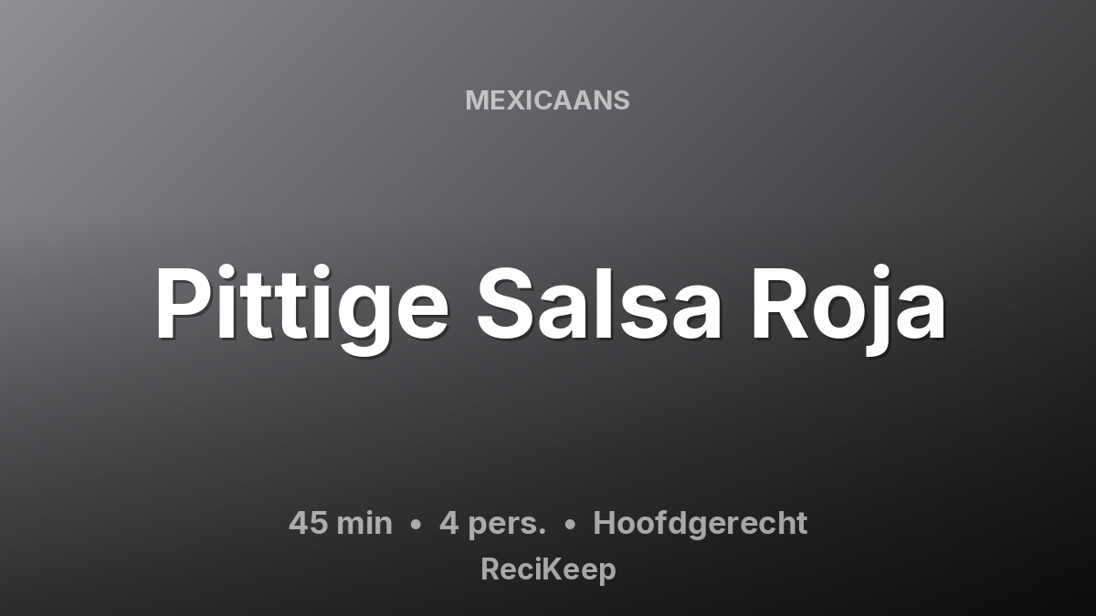 Receptkaart Pittige Salsa Roja – Hoofdgerecht