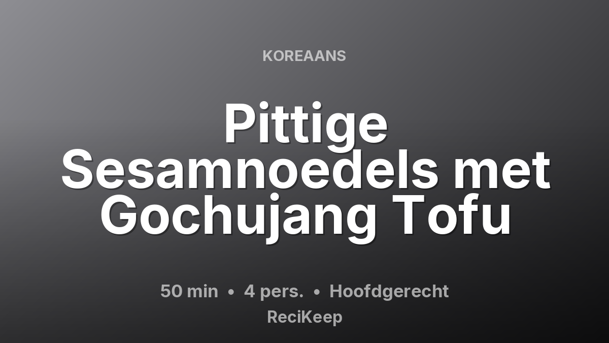 Receptkaart Pittige Sesamnoedels met Gochujang Tofu – Hoofdgerecht