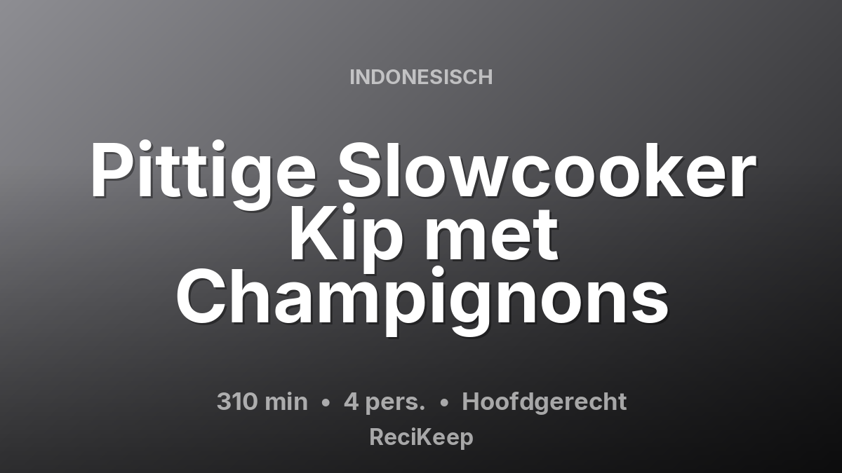 Receptkaart Pittige Slowcooker Kip met Champignons – Hoofdgerecht