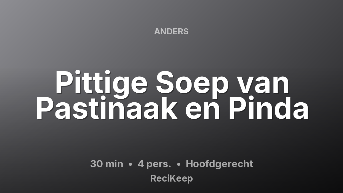 Receptkaart Pittige Soep van Pastinaak en Pinda – Hoofdgerecht