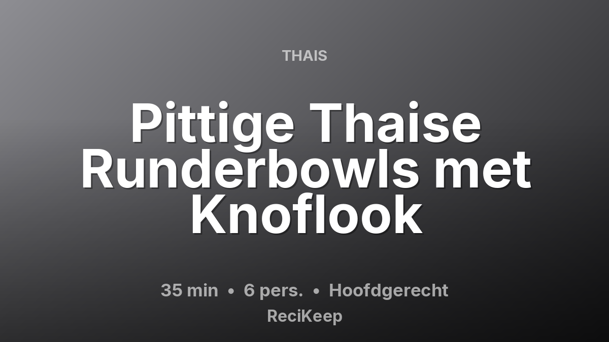 Receptkaart Pittige Thaise Runderbowls met Knoflook – Hoofdgerecht