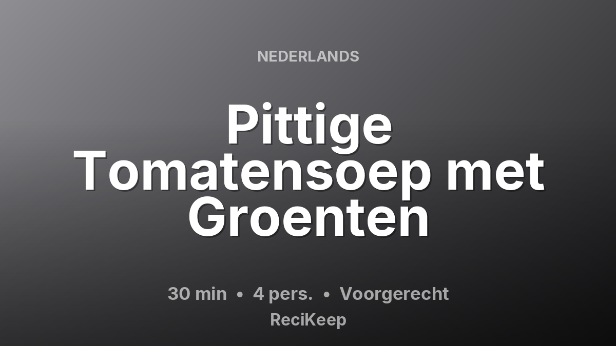 Receptkaart Pittige Tomatensoep met Groenten – Voorgerecht