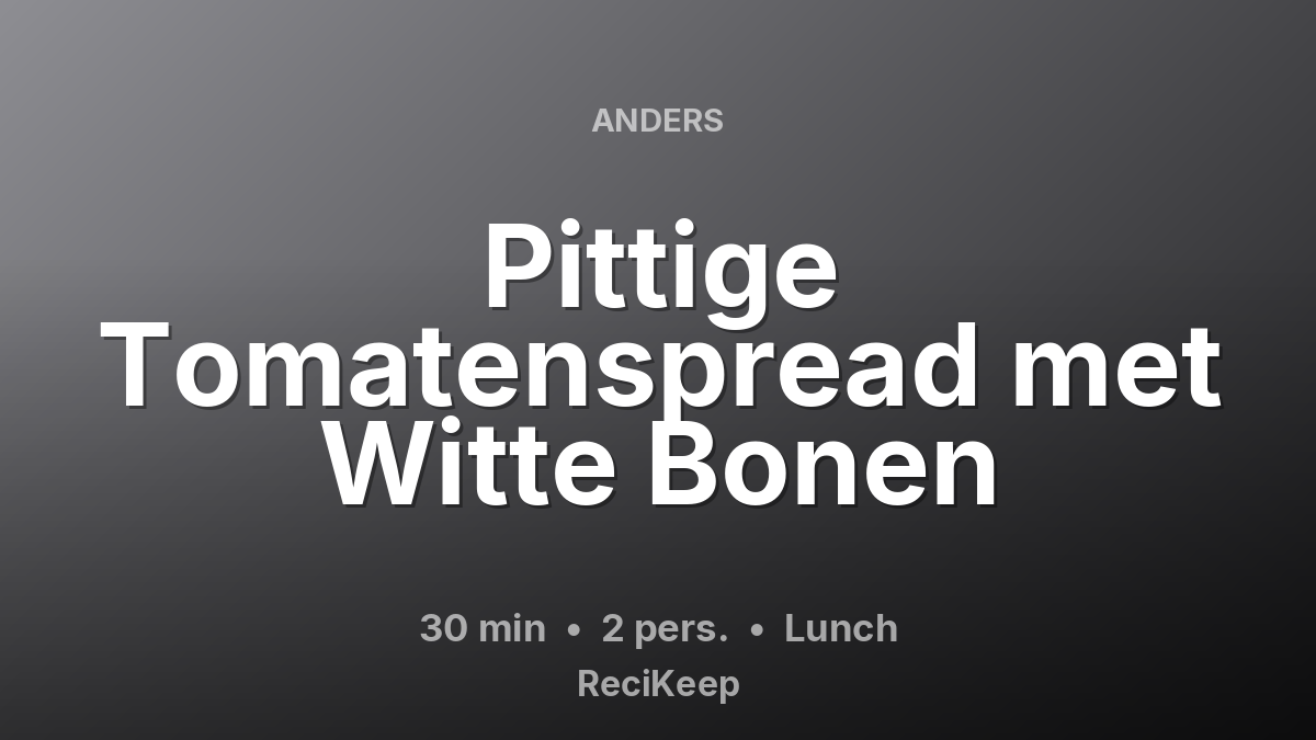 Receptkaart Pittige Tomatenspread met Witte Bonen – Lunch