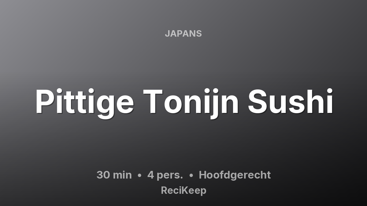 Receptkaart Pittige Tonijn Sushi – Hoofdgerecht