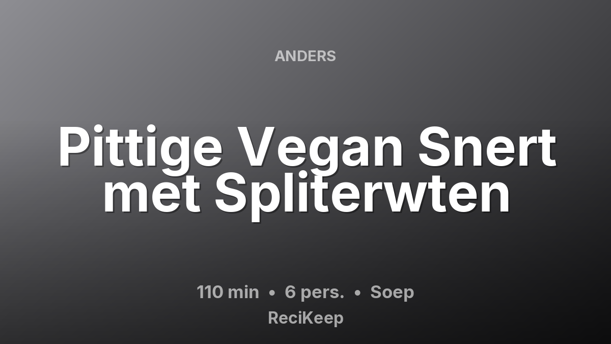 Receptkaart Pittige Vegan Snert met Spliterwten – Soep