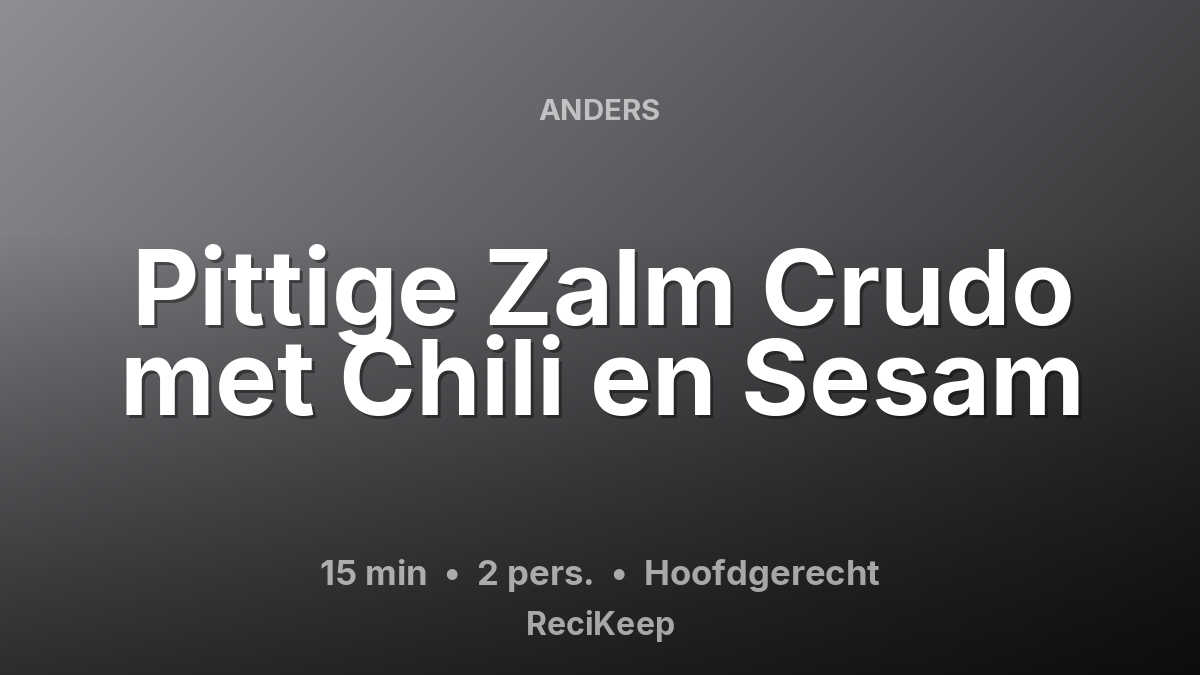 Receptkaart Pittige Zalm Crudo met Chili en Sesam – Hoofdgerecht
