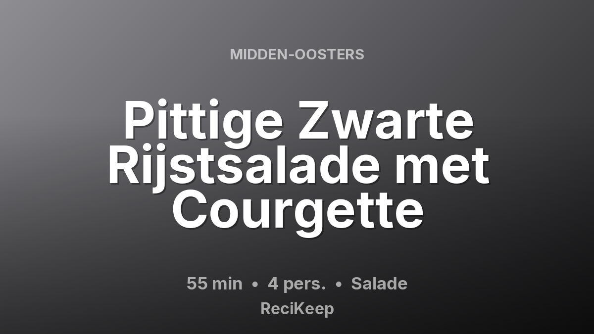 Receptkaart Pittige Zwarte Rijstsalade met Courgette – Salade