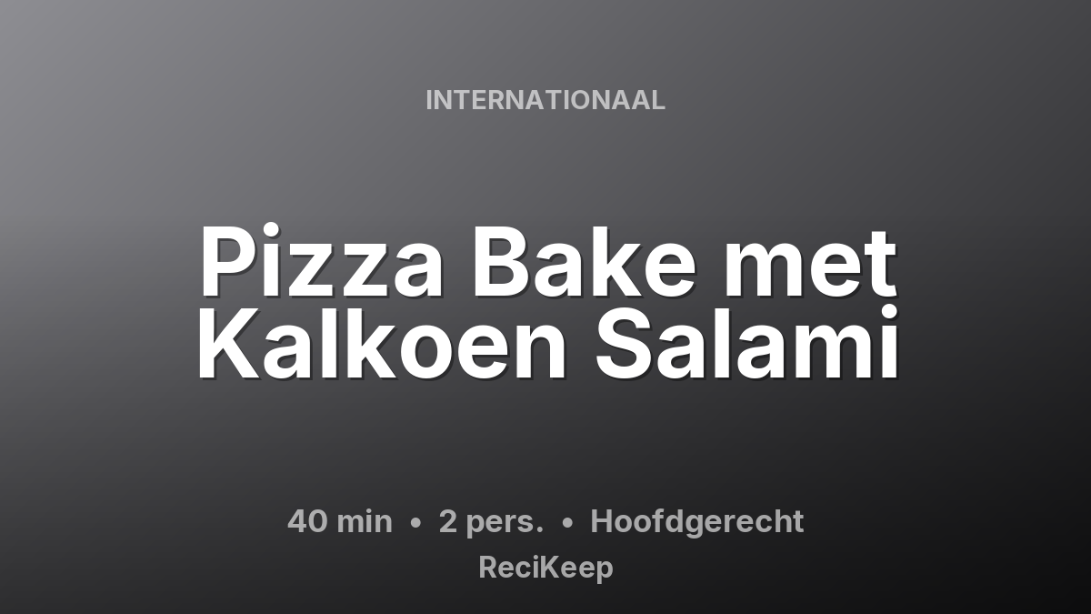 Receptkaart Pizza Bake met Kalkoen Salami – Hoofdgerecht