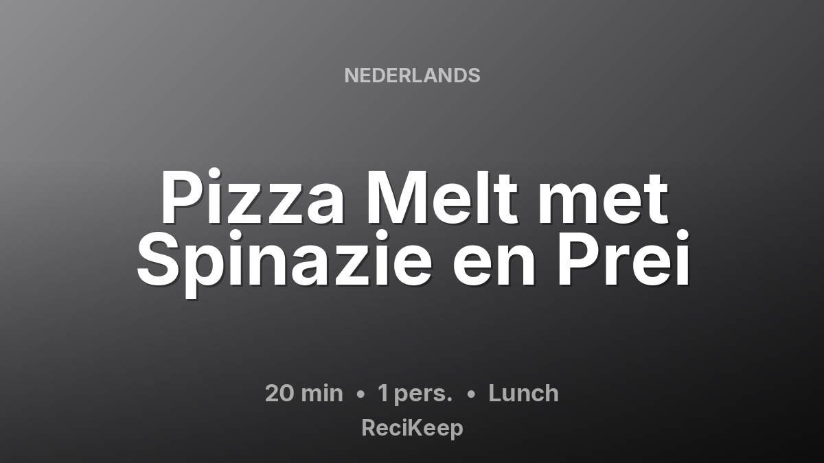 Receptkaart Pizza Melt met Spinazie en Prei – Lunch