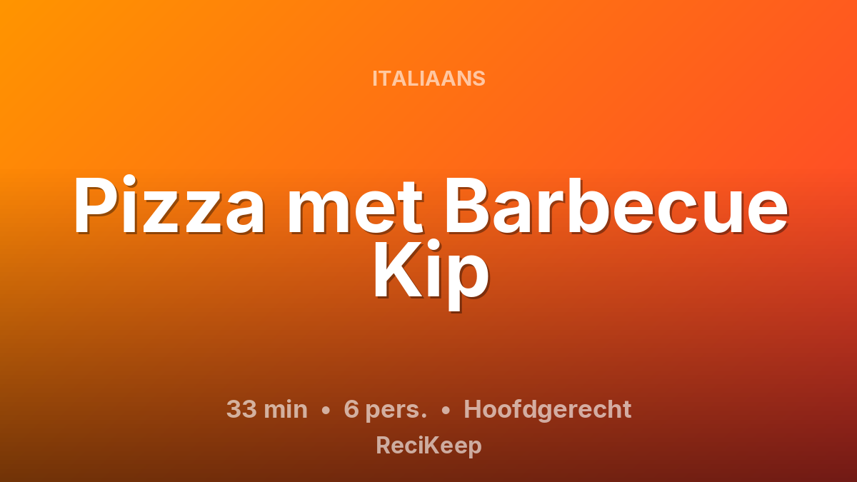 Receptkaart Pizza met Barbecue Kip – Hoofdgerecht