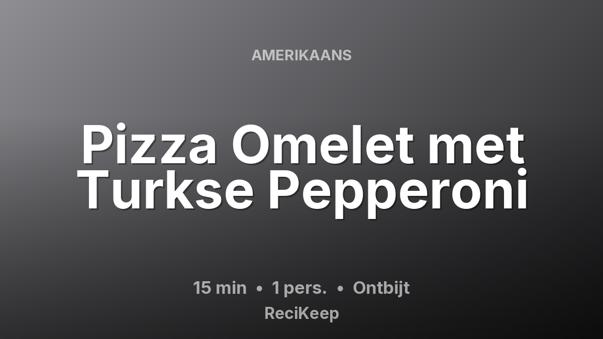 Receptkaart Pizza Omelet met Turkse Pepperoni – Ontbijt