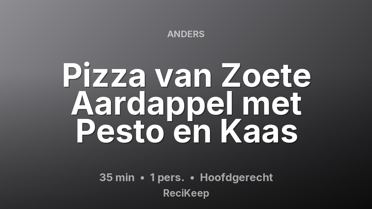 Receptkaart Pizza van Zoete Aardappel met Pesto en Kaas – Hoofdgerecht