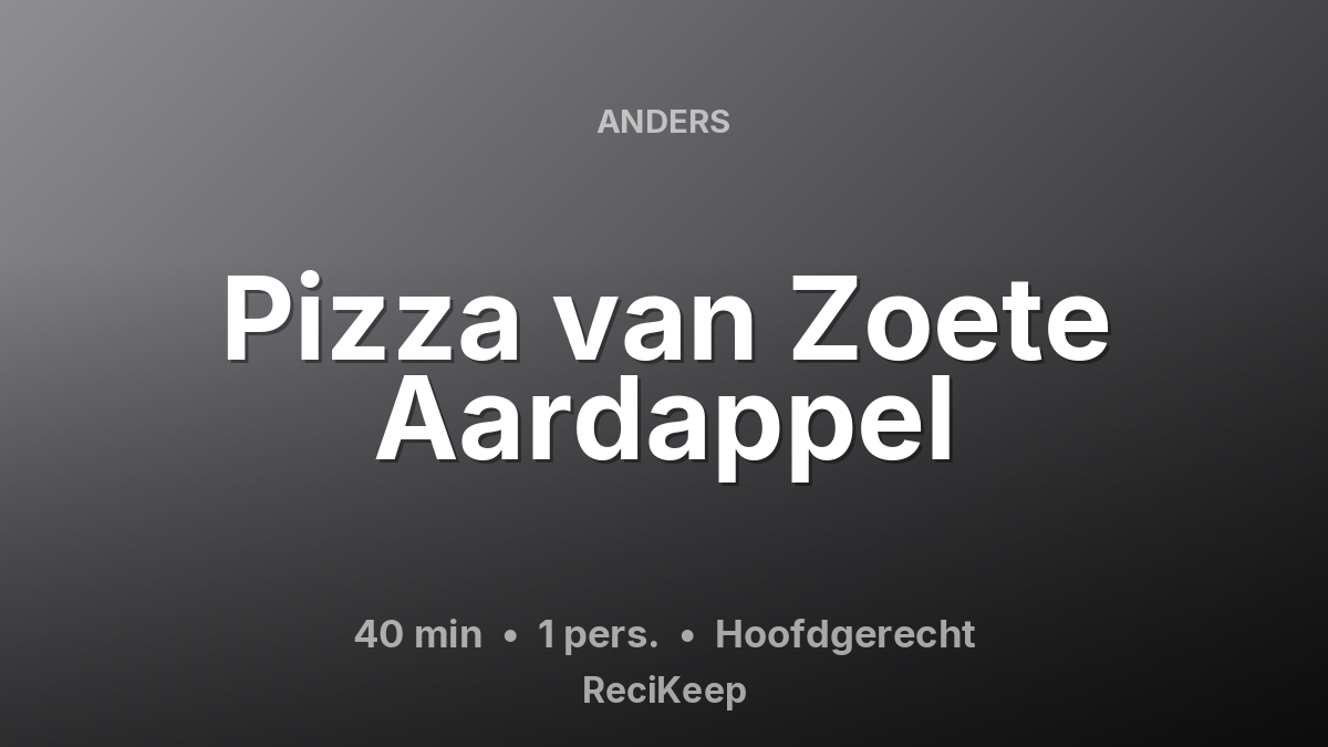Receptkaart Pizza van Zoete Aardappel – Hoofdgerecht