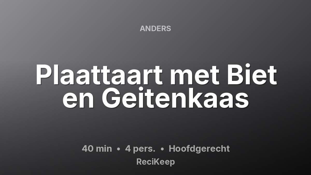 Receptkaart Plaattaart met Biet en Geitenkaas – Hoofdgerecht