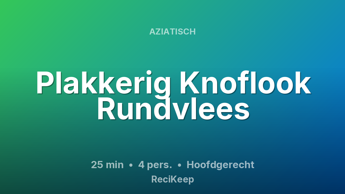 Receptkaart Plakkerig Knoflook Rundvlees – Hoofdgerecht