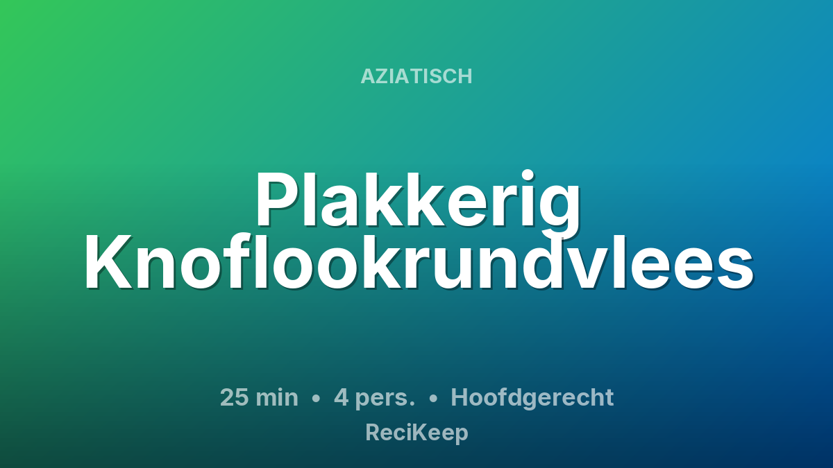 Receptkaart Plakkerig Knoflookrundvlees – Hoofdgerecht
