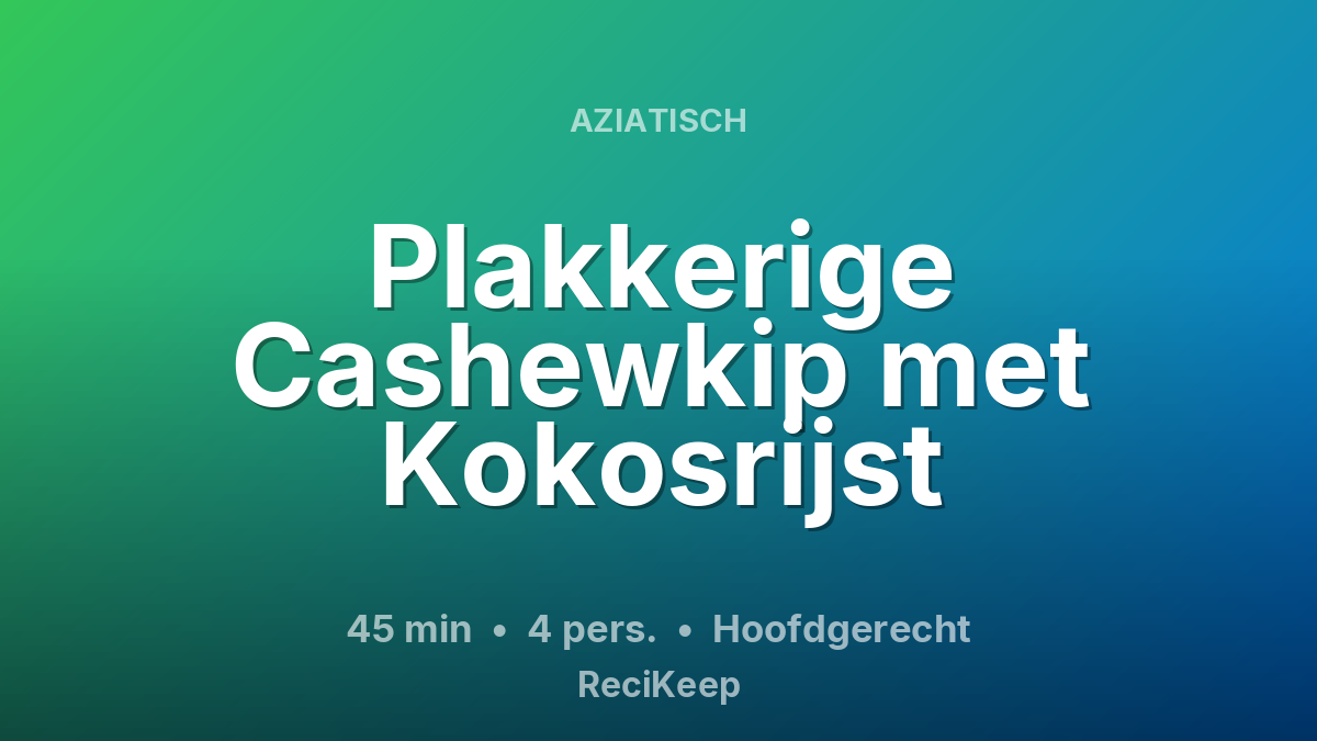 Receptkaart Plakkerige Cashewkip met Kokosrijst – Hoofdgerecht