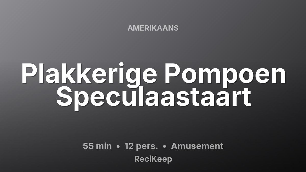 Receptkaart Plakkerige Pompoen Speculaastaart – Amusement