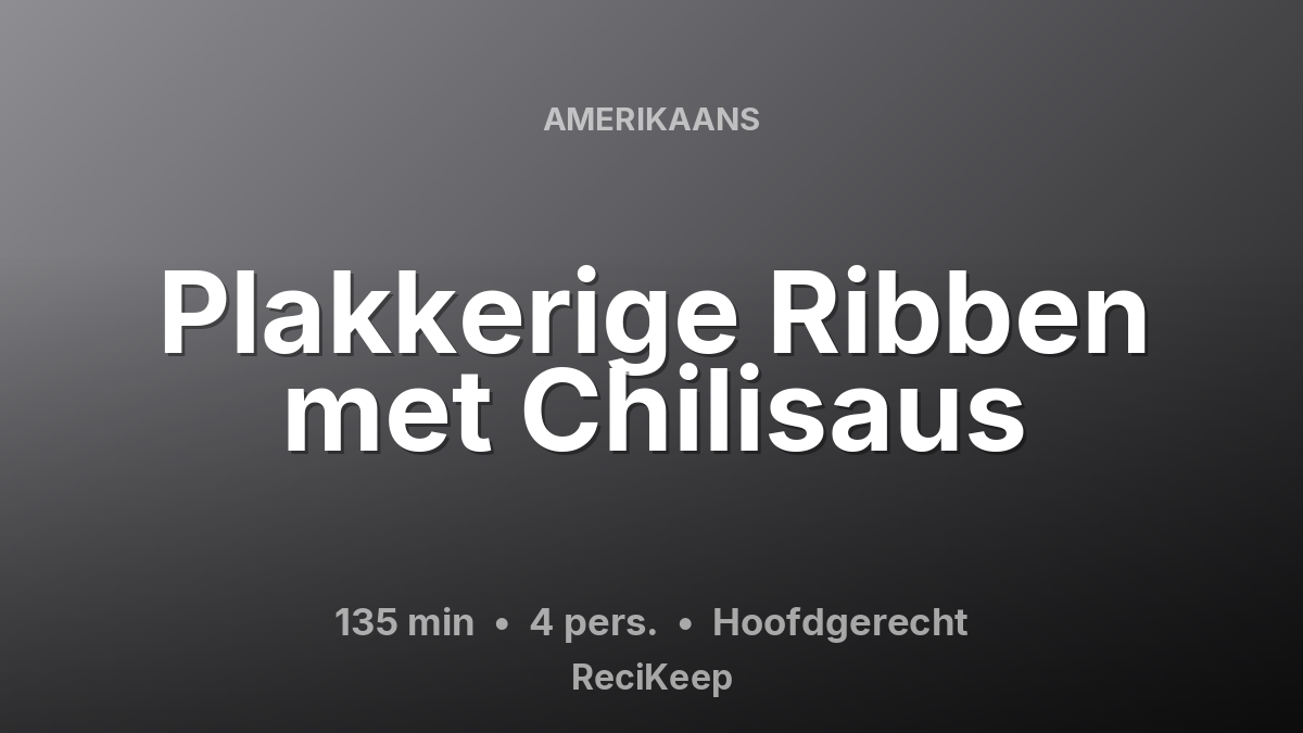 Receptkaart Plakkerige Ribben met Chilisaus – Hoofdgerecht