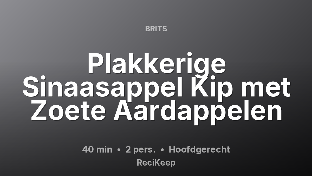 Receptkaart Plakkerige Sinaasappel Kip met Zoete Aardappelen – Hoofdgerecht