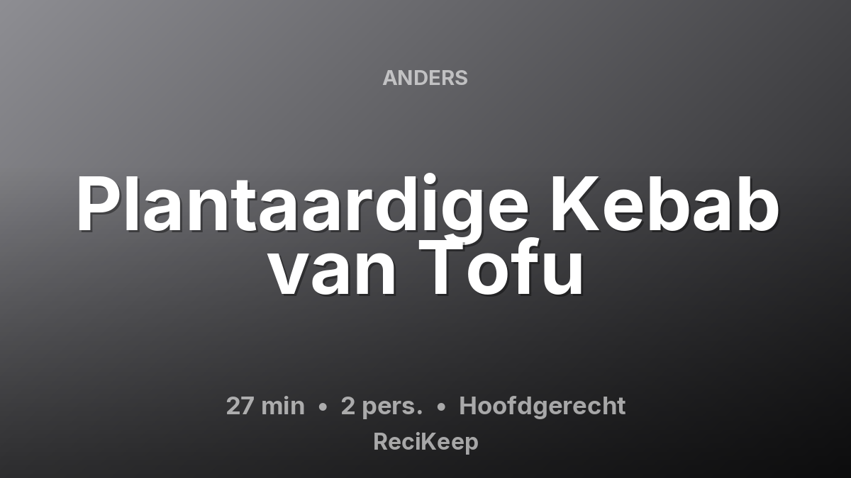 Receptkaart Plantaardige Kebab van Tofu – Hoofdgerecht