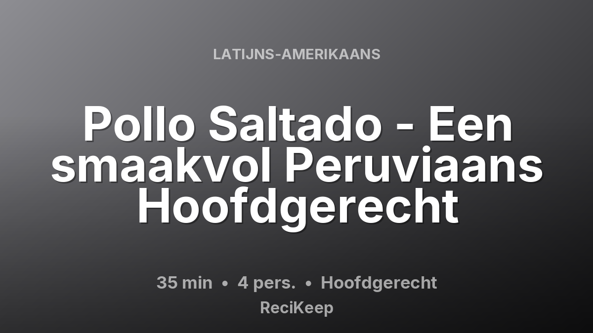 Receptkaart Pollo Saltado - Een smaakvol Peruviaans Hoofdgerecht – Hoofdgerecht