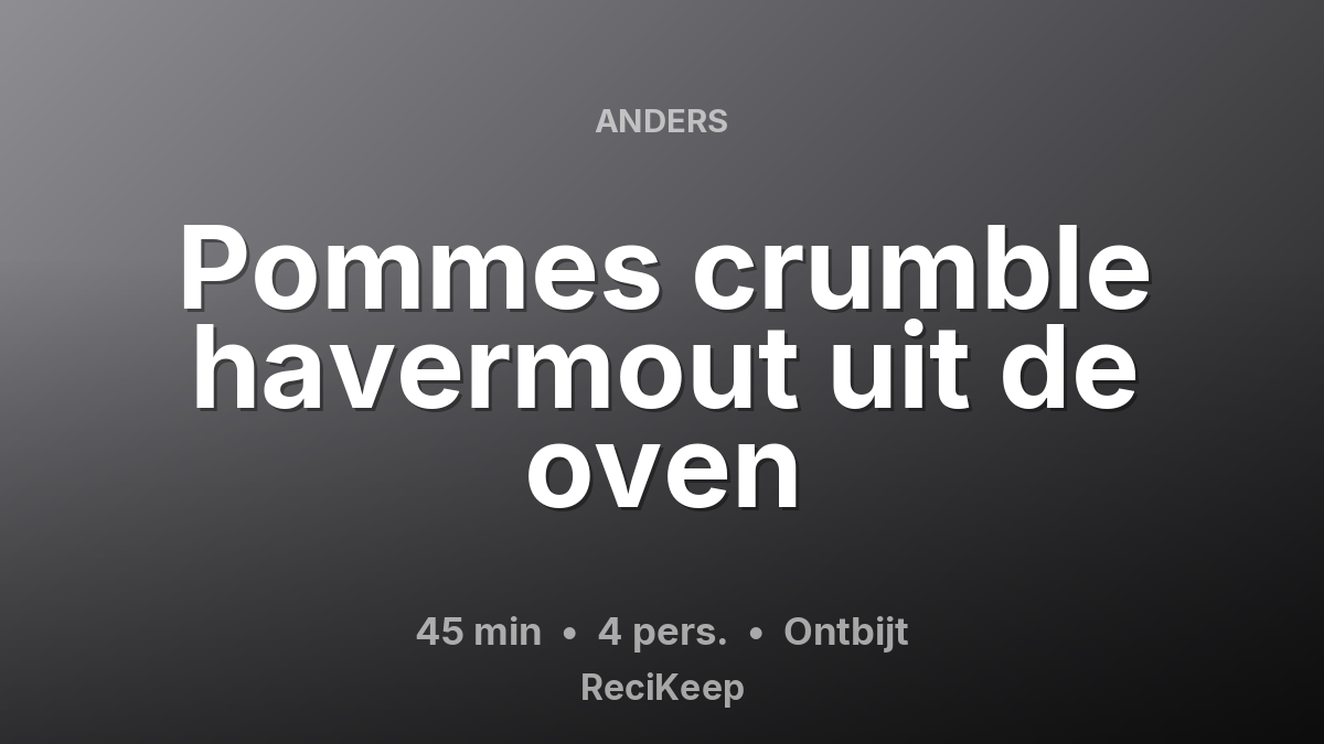 Receptkaart Pommes crumble havermout uit de oven – Ontbijt