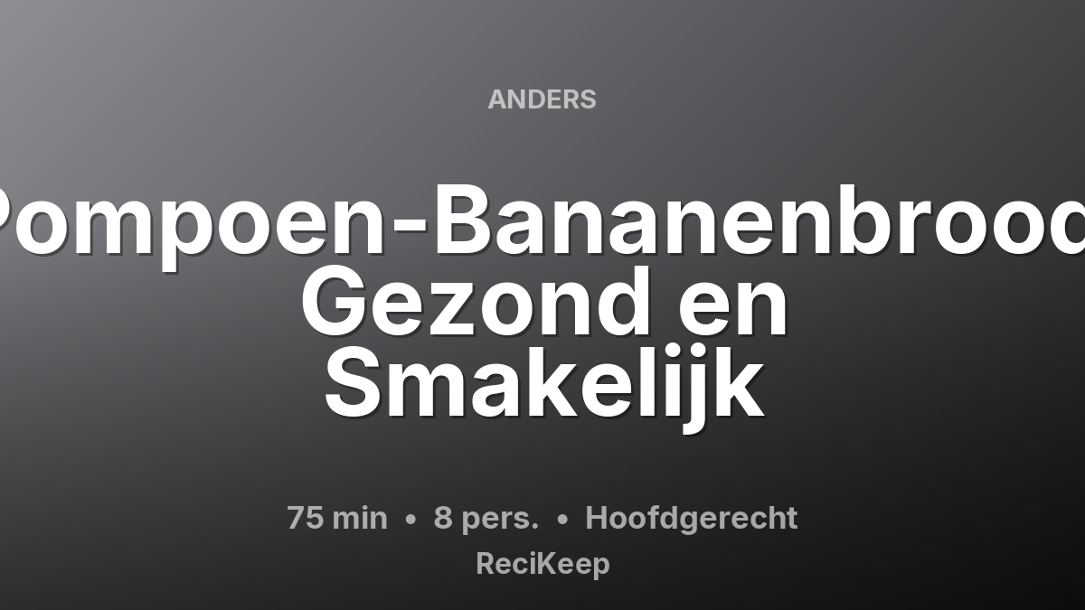 Receptkaart Pompoen-Bananenbrood: Gezond en Smakelijk – Hoofdgerecht