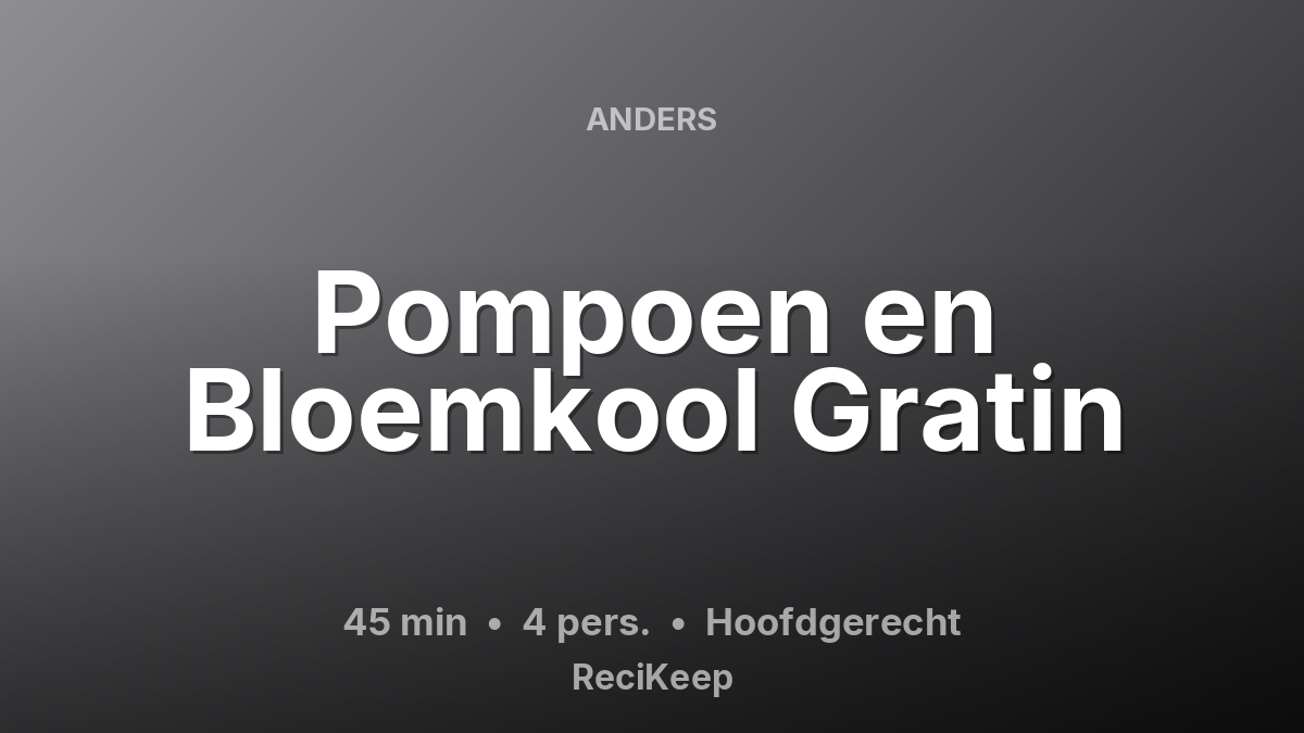 Receptkaart Pompoen en Bloemkool Gratin – Hoofdgerecht