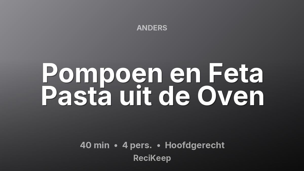 Receptkaart Pompoen en Feta Pasta uit de Oven – Hoofdgerecht