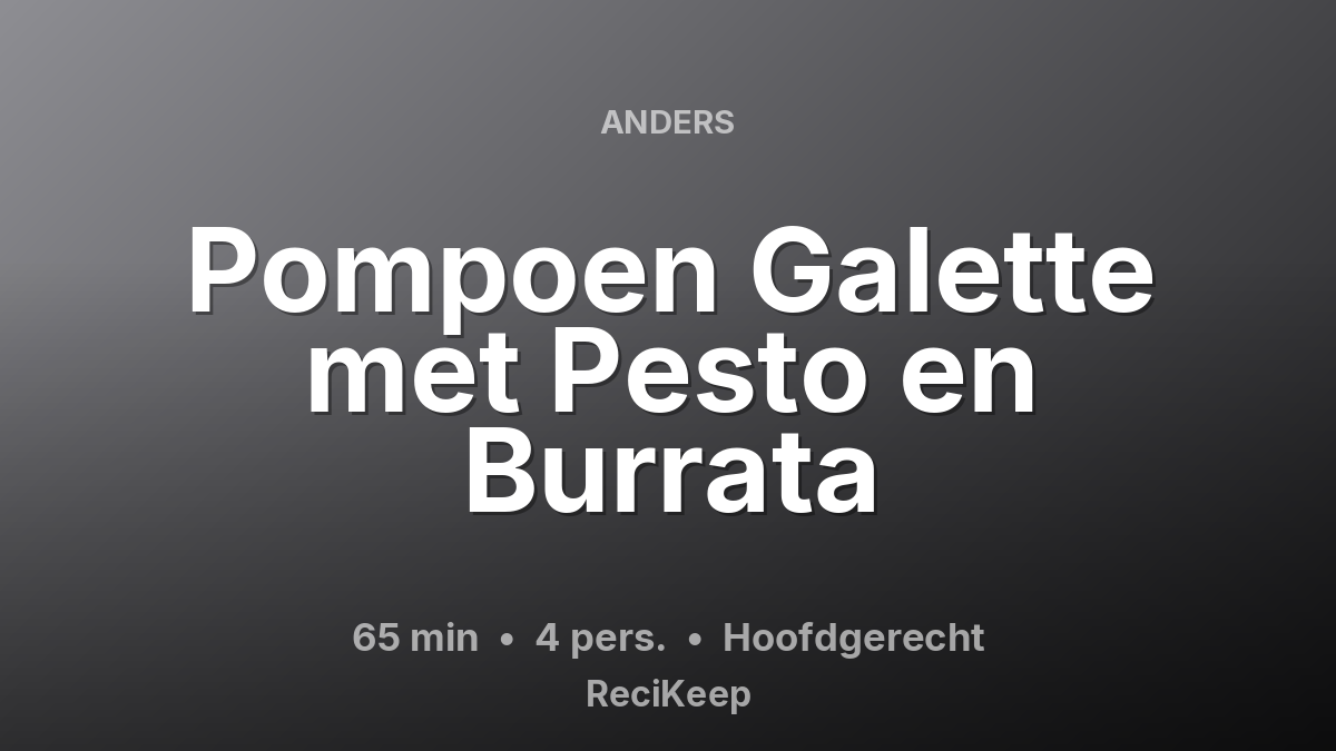 Receptkaart Pompoen Galette met Pesto en Burrata – Hoofdgerecht