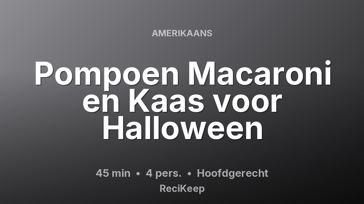 Receptkaart Pompoen Macaroni en Kaas voor Halloween – Hoofdgerecht