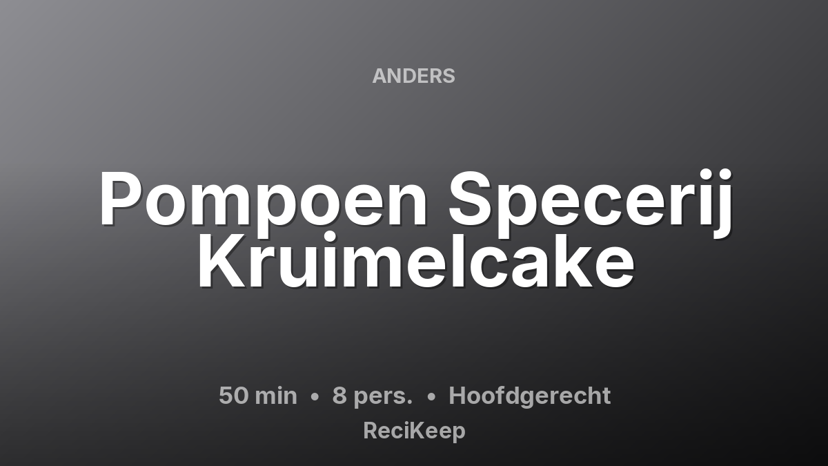 Receptkaart Pompoen Specerij Kruimelcake – Hoofdgerecht