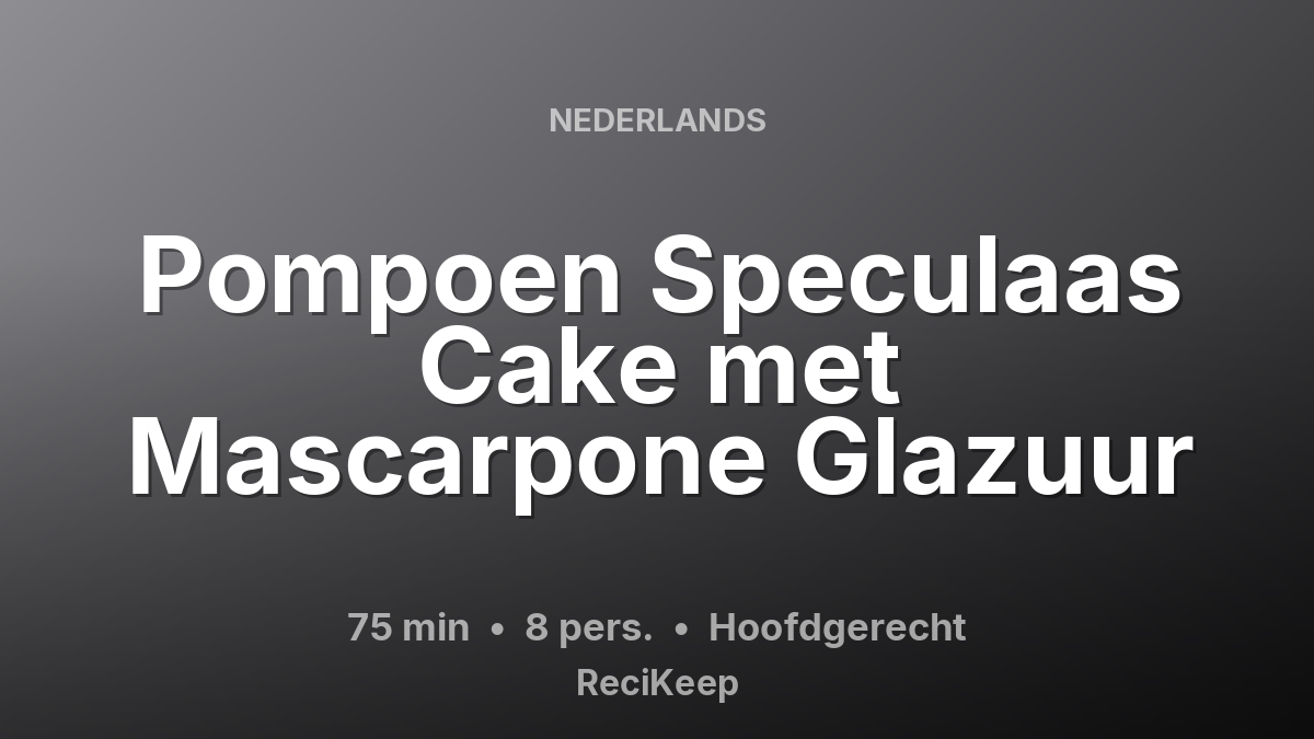 Receptkaart Pompoen Speculaas Cake met Mascarpone Glazuur – Hoofdgerecht