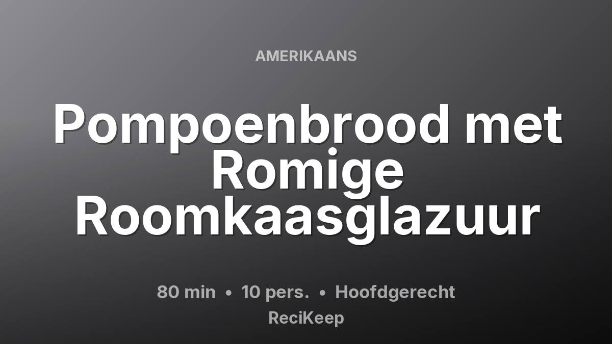 Receptkaart Pompoenbrood met Romige Roomkaasglazuur – Hoofdgerecht
