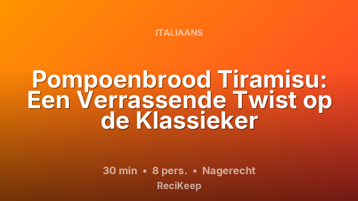 Receptkaart Pompoenbrood Tiramisu: Een Verrassende Twist op de Klassieker – Nagerecht